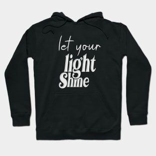 Let You Light Shine Hoodie